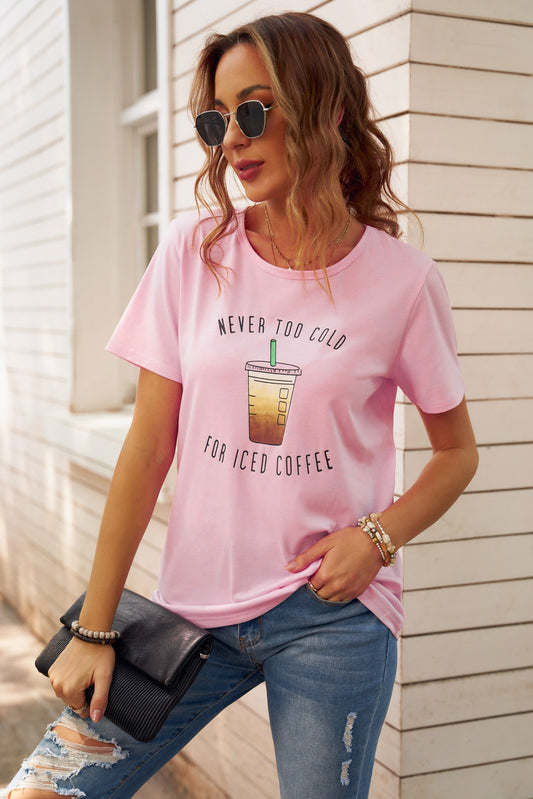 Never Too Cold for Iced Coffee Tee