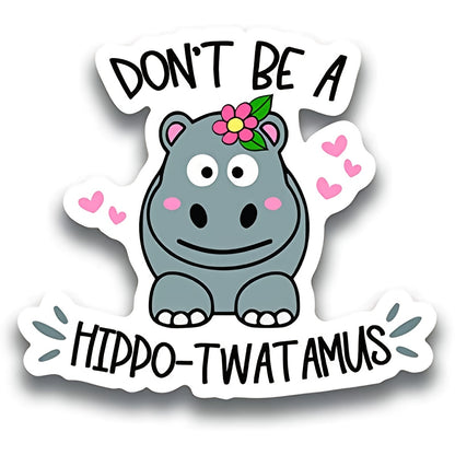 Add Some Funky Style to Your Ride with the Don't Be A Hippo-Twatamus Decal!