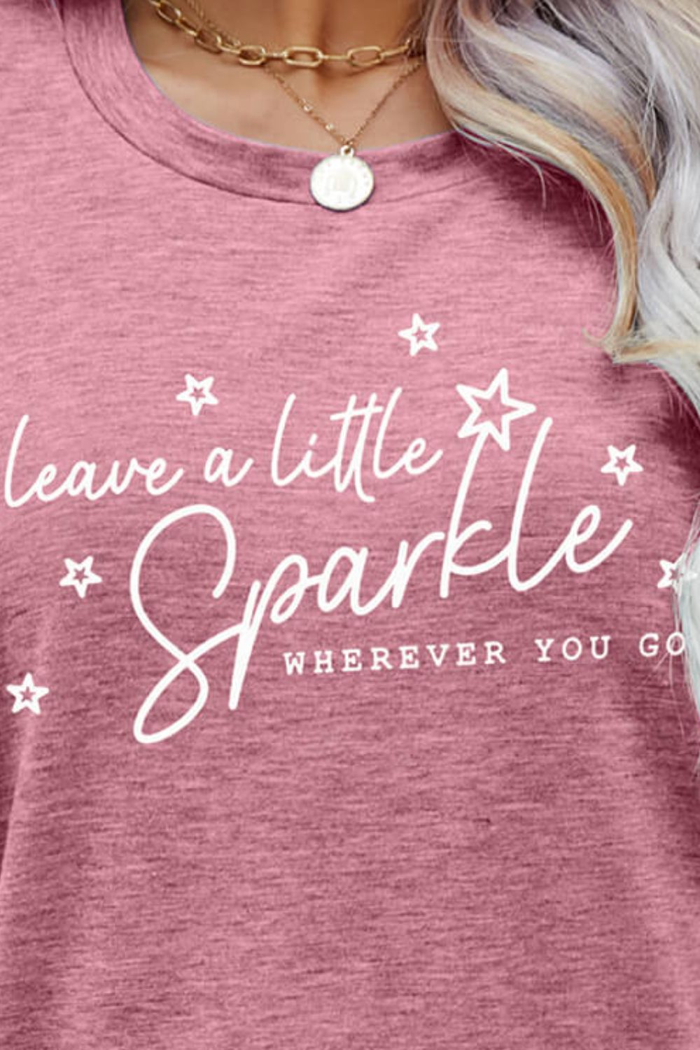 LEAVE A LITTLE SPARKLE WHEREVER YOU GO Tee Shirt