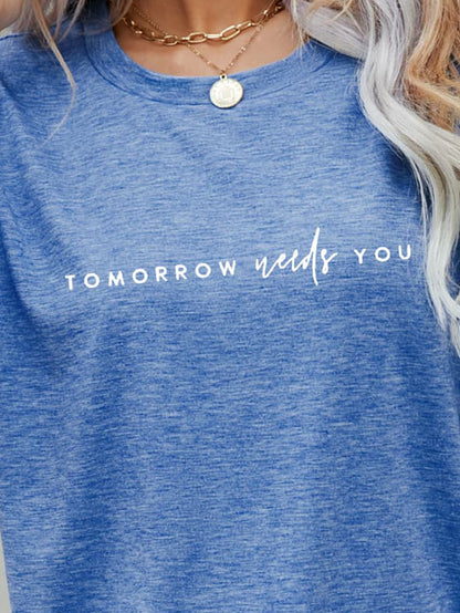 TOMORROW NEEDS YOU Graphic Tee