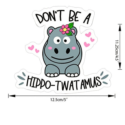 Add Some Funky Style to Your Ride with the Don't Be A Hippo-Twatamus Decal!